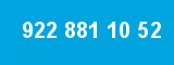 922 881 10 52 922 881 10 52